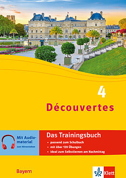 Kartonierter Einband Découvertes 4 Bayern (ab 2017) - Das Trainingsbuch zum Schulbuch 4. Lernjahr von 