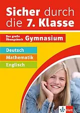 Kartonierter Einband Klett Sicher durch die 7. Klasse - Deutsch, Mathematik, Englisch von