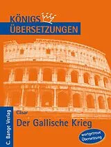 Kartonierter Einband Der Gallische Krieg von Gajus Julius Cäsar
