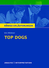 Kartonierter Einband Top Dogs von Urs Widmer Textanalyse und Interpretation von Urs Widmer