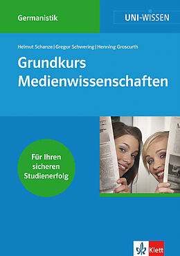 Kartonierter Einband Klett Uni Wissen Grundkurs Medienwissenschaft von Schanze, Schwering, Groscurth