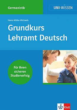 Kartonierter Einband Klett Uni Wissen Grundkurs Lehramt Deutsch von Harro Müller-Michaels