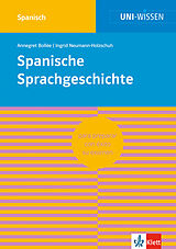 Kartonierter Einband Uni Wissen Spanische Sprachgeschichte von Annegret Bollée, Ingrid Neumann-Holzschuh