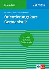 Kartonierter Einband (Kt) Uni Wissen Orientierungskurs Germanistik von Udo Friedrich, Martin Huber, Ulrich Schmitz