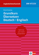 Kartonierter Einband Uni Wissen Grundkurs Übersetzen Deutsch-Englisch von Richard Humphrey