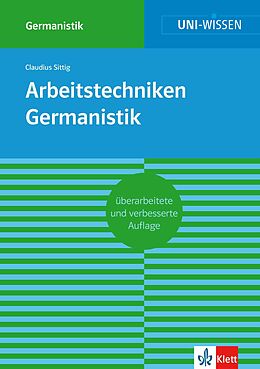 E-Book (epub) Uni-Wissen Arbeitstechniken Germanistik von Claudius Sittig