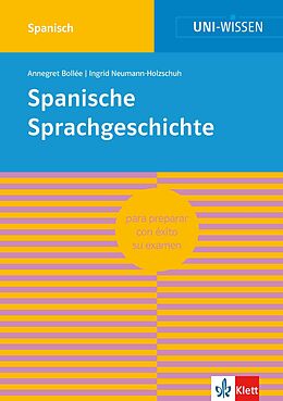 E-Book (epub) Uni-Wissen Spanische Sprachgeschichte von Annegret Bollée, Ingrid Neumann-Holzschuh