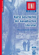 Kartonierter Einband (Kt) Uni Wissen Kurze Geschichte der kanadischen Literatur von Maria Löschnigg, Martin Löschnigg