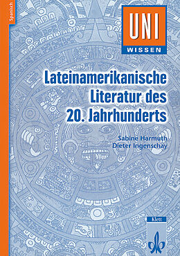 Kartonierter Einband Uni Wissen Lateinamerikanische Literatur des 20. Jahrhunderts von Sabine Harmuth, Dieter Ingenschay