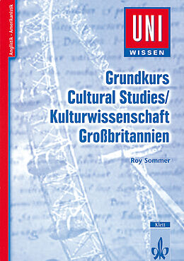Kartonierter Einband Uni Wissen Grundkurs Cultural Studies/Kulturwissenschaft Großbritannien von Roy Sommer