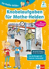 Geheftet Klett Die Mathe-Helden: Knobelaufgaben für Mathe-Helden 2. Klasse von 