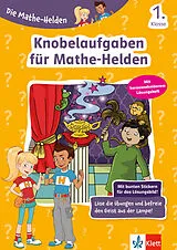 Geheftet Klett Die Mathe-Helden: Knobelaufgaben für Mathe-Helden 1. Klasse von Holger Gessner