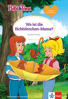 Fester Einband Bibi &amp; Tina: Wo ist die Eichhörnchen-Mama? von Dorothea Flechsig