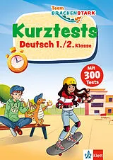Kartonierter Einband Klett Team Drachenstark: Kurztests Deutsch 1./2. Klasse von 