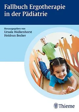 E-Book (pdf) Fallbuch zur Ergotherapie in der Pädiatrie von Ursula Walkenhorst