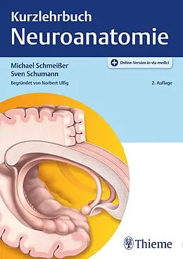 E-Book (pdf) Kurzlehrbuch Neuroanatomie von Michael Schmeißer