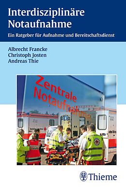 E-Book (pdf) Interdisziplinäre Notaufnahme von Albrecht Francke, Christoph Josten, Andreas Thie
