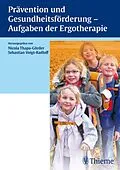 E-Book (pdf) Prävention und Gesundheitsförderung - Aufgaben der Ergotherapie von Nicola Thapa-Görder, Sebastian Voigt-Radloff