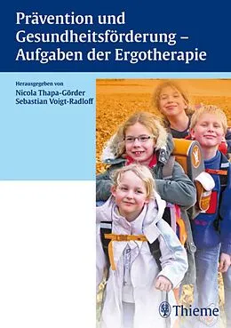 E-Book (pdf) Prävention und Gesundheitsförderung - Aufgaben der Ergotherapie von Nicola Thapa-Görder, Sebastian Voigt-Radloff