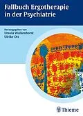 E-Book (pdf) Fallbuch Ergotherapie in der Psychiatrie von Ursula Walkenhorst, Ulrike Ott