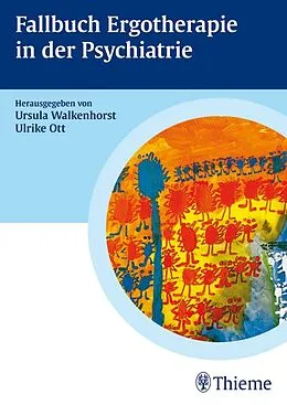 E-Book (pdf) Fallbuch Ergotherapie in der Psychiatrie von Ursula Walkenhorst, Ulrike Ott