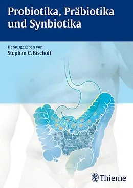 E-Book (pdf) Probiotika, Präbiotika und Synbiotika von Stephan C. Bischoff