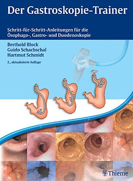 E-Book (pdf) Der Gastroskopie-Trainer von Berthold Block, Guido Schachschal, Hartmut H.-J. Schmidt