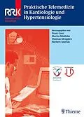 E-Book (pdf) Praktische Telemedizin in Kardiologie und Hypertensiologie von Franz Goss, Martin Middeke, Thomas Mengden u. a.