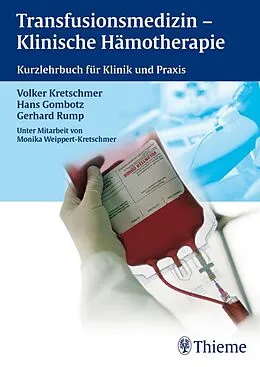 E-Book (pdf) Transfusionsmedizin - Klinische Hämotherapie von Hans Gombotz, Volker Kretschmer, Gerhard Wittenberg
