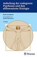 E-Book (pdf) Aufteilung der endogenen Psychosen und ihre differenzierte Ätiologie von Karl Leonhard