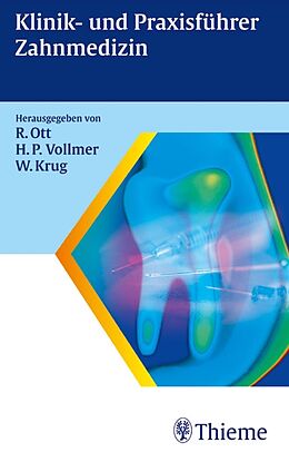 E-Book (pdf) Klinik- und Praxisführer Zahnmedizin von Rudolf Ott, Wolfgang Krug, Hans-Peter Vollmer
