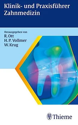 E-Book (pdf) Klinik- und Praxisführer Zahnmedizin von Rudolf Ott, Wolfgang Krug, Hans-Peter Vollmer