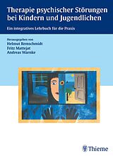 E-Book (pdf) Therapie psychischer Störungen bei Kindern und Jugendlichen von Helmut Remschmidt, Fritz Mattejat, Andreas Warnke