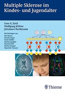 E-Book (pdf) Multiple Sklerose im Kinder- und Jugendalter Mit Beiträgen von Karl Braun, Clau von Johannes Buchmann, Wolfgang Köhler, Uwe Klaus Zettl