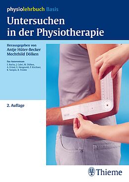 E-Book (pdf) Untersuchen in der Physiotherapie von Antje Hüter-Becker, Mechthild Dölken