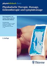 E-Book (pdf) Physikalische Therapie, Massage, Elektrotherapie und Lymphdrainage von Antje Hüter-Becker, Mechthild Dölken