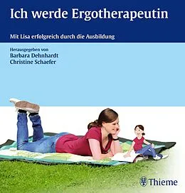 E-Book (pdf) Ich werde Ergotherapeutin von Barbara Dehnhardt, Christine Schaefer