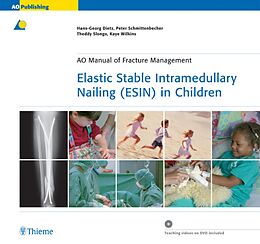 E-Book (pdf) Elastic Stable Intramedullary Nailing (ESIN) in Children von Hans-Georg Dietz, Peter P Schmittenbecher, Theddy Slongo