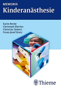 E-Book (pdf) Memorix Kinderanästhesie von Karin Becke, Christoph Eberius, Christian Siebert