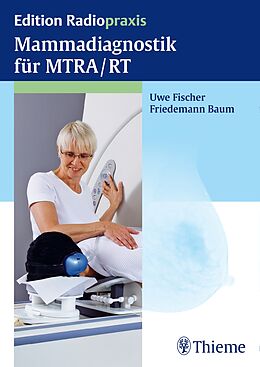 Kartonierter Einband Mammadiagnostik für MTRA/RT von Uwe Fischer, Friedemann Baum