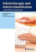 E-Book (epub) Arbeitstherapie und Arbeitsrehabilitation - Arbeitsfelder der Ergotherapie von Kirsten Köhler, Friederike Steier-Mecklenburg