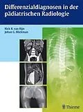 E-Book (pdf) Differenzialdiagnosen in der pädiatrischen Radiologie von Rick R. Van Rijn, Johan G. Blickman