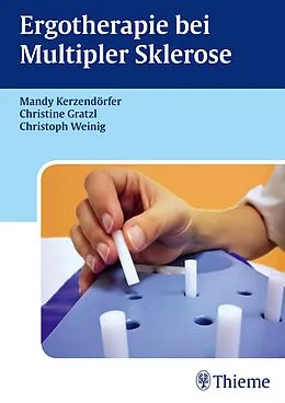 E-Book (pdf) Ergotherapie bei Multipler Sklerose von Mandy Kerzendörfer, Christine Gratzl, Christoph Weinig