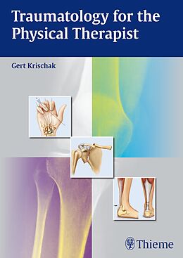 Kartonierter Einband Traumatology for the Physical Therapist von Gert Krischak