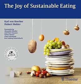 E-Book (pdf) The Joy of Sustainable Eating von Hubert Hohler, Karl von Koerber