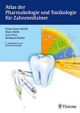E-Book (pdf) Atlas der Pharmakologie und Toxikologie für Zahnmediziner von Franz-Xaver Reichl, Klaus Mohr, Lutz Hein