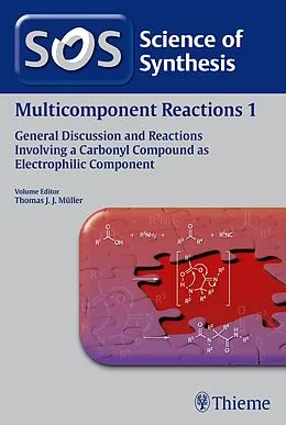 E-Book (pdf) Science of Synthesis: Multicomponent Reactions Vol. 1 von Thomas J. Müller