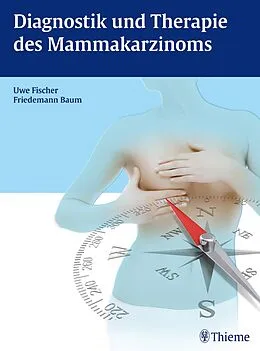 E-Book (epub) Diagnostik und Therapie des Mammakarzinoms von Uwe Fischer, Friedemann Baum