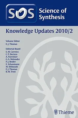 E-Book (pdf) Science of Synthesis Knowledge Updates 2010 Vol. 2 von Erick M. Carreira, Carl P. Decicco, Alois Fürstner