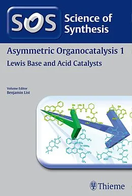 E-Book (pdf) Science of Synthesis: Asymmetric Organocatalysis Vol. 1 von Benjamin List